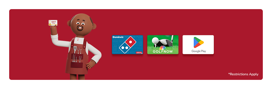 Shop gift cards like Domino’s, Google Play, and more.