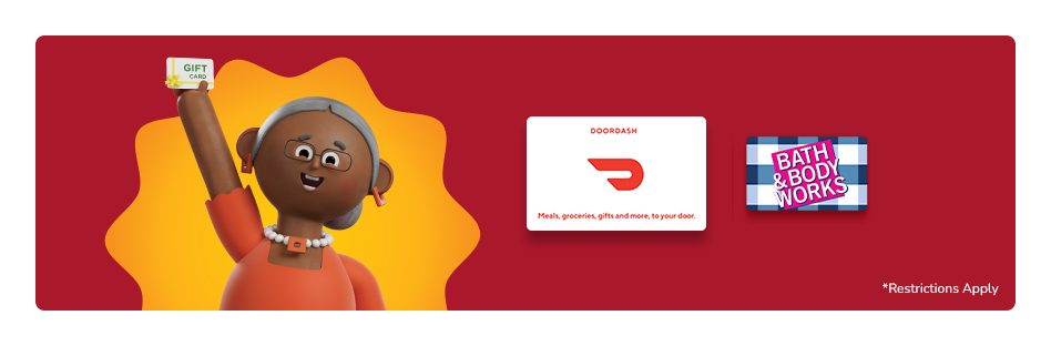 Shop gift cards like Door Dash, Bath & Body Works and more.