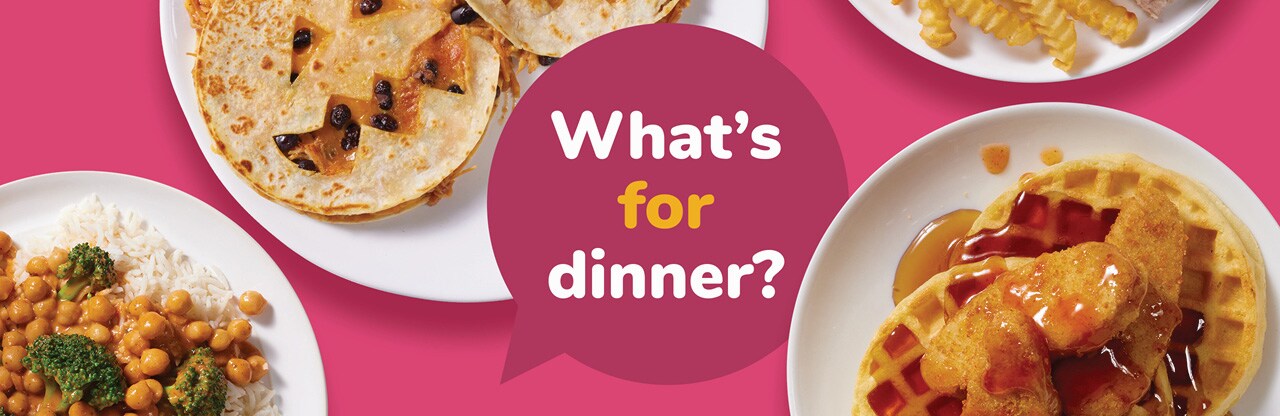 What’s for Dinner?