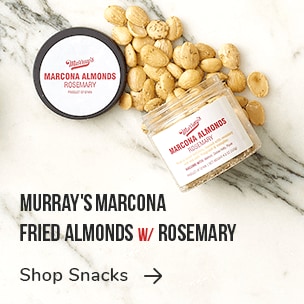 Featuring Murray's Marcona Fried Almonds w/ Rosemary. Shop Nuts
