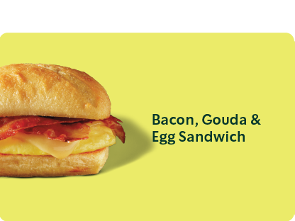 Bacon, Gouda & Egg Sandwich 
