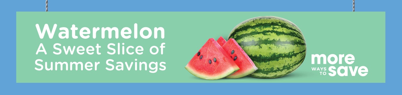Savings on Watermelons Savings on Watermelons