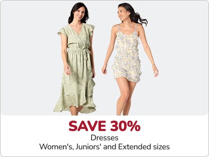 Save 30 percent Dresses Women's, Juniors' and Extended sizes