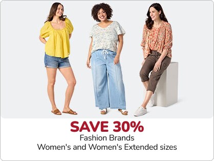 Save 30 percent Fashion Brands Women's and Women's Extended sizes