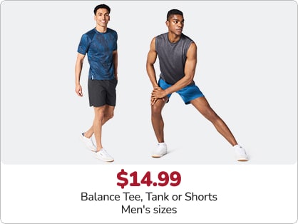 14.99 Balance Tee, Tank or Shorts Men's sizes