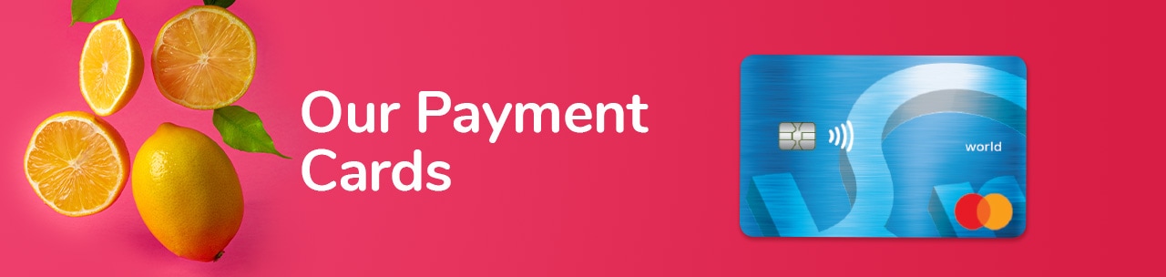 Our Payment Cards FAQ’s Our Payment Cards FAQ’s