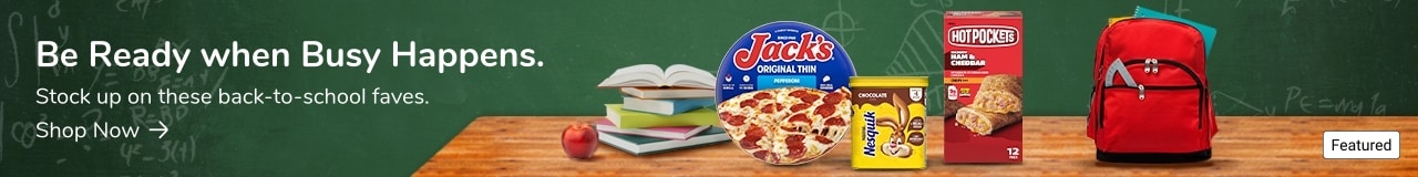 Stock up on Back-to-school faves. Jack’s pizza, Nesquick and Hot Pockets packaging in line up.